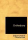 Orthodoxy. Gilbert Keith Chesterton. 2008.